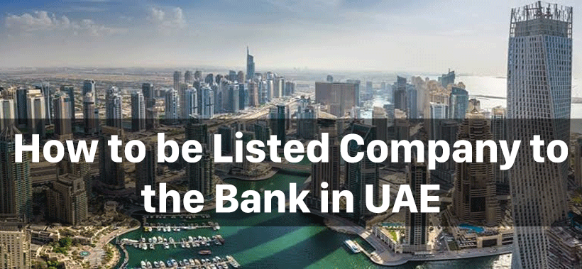 How to be Listed Company to the Bank in UAE