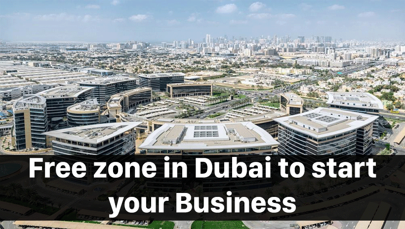 List of Free zone in Dubai to start your Business