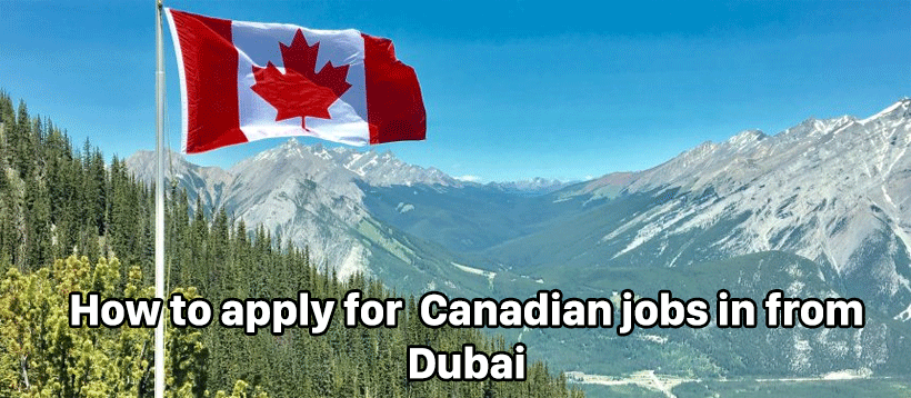 How to apply for Canadian jobs in from Dubai