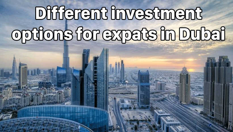 What are the different investment options for ex-pats in Dubai