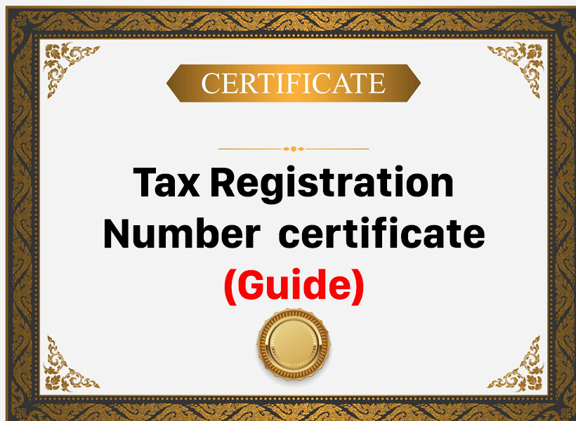 Tax Registration Number (TRN) certificate - Complete Guide