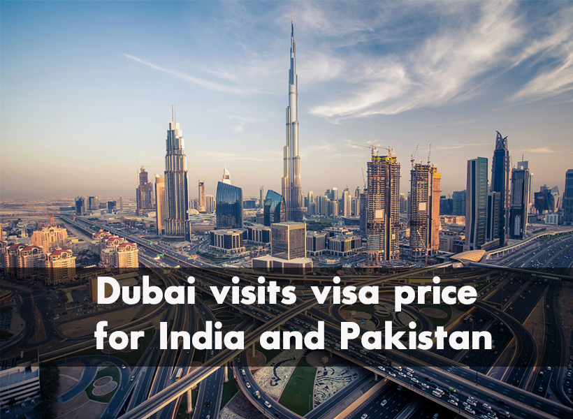 Dubai visits visa price for India and Pakistan